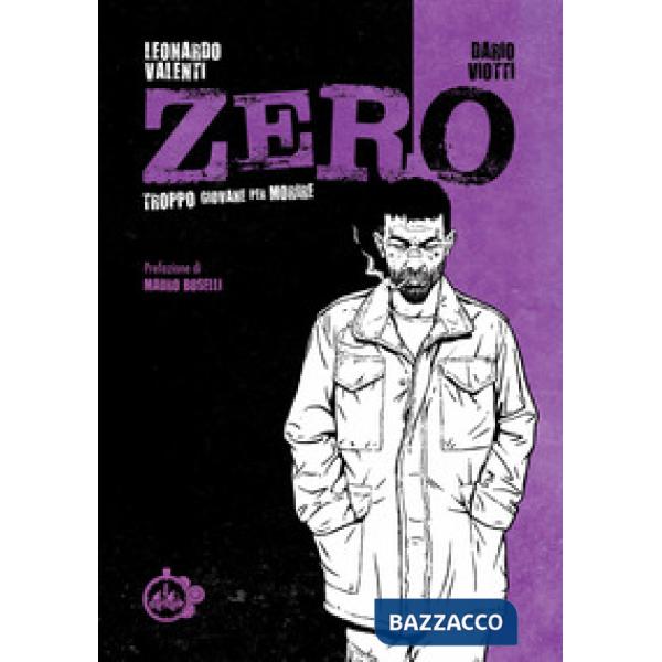 Zero. Troppo giovane per morire