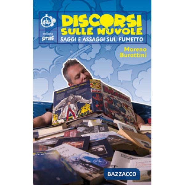 Discorsi sulle nuvole. Saggi e assaggi sul fumetto