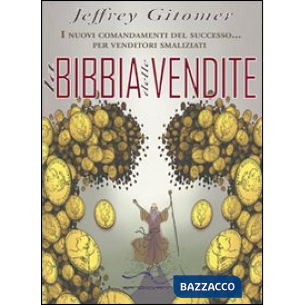 Bibbia delle vendite. I nuovi comandamenti del successo... per venditori smaliziati (La)