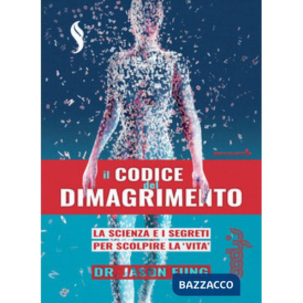 Codice del dimagrimento. La scienza e i segreti per scoprire la «vita» (Il)