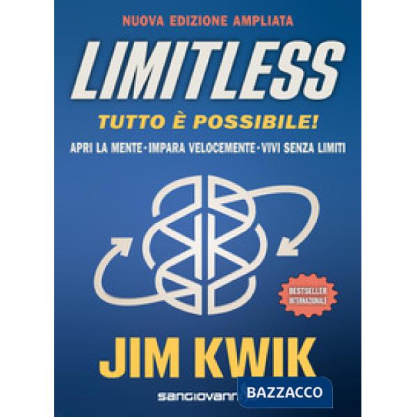 Limitless. Tutto è possibile! Apri la mente, impara velocemente e vivi senza limiti. Ediz. ampliata