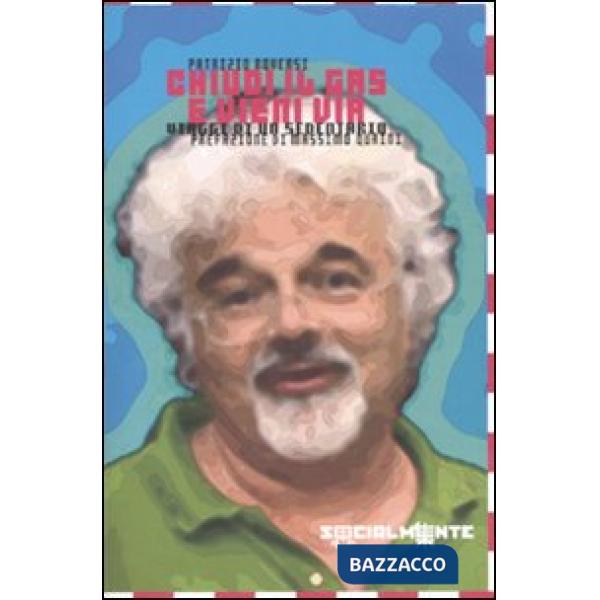 Chiudi il gas e vieni via. Viaggi di un sedentario