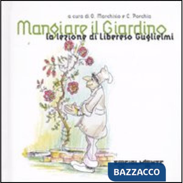 Mangiare il giardino. La lezione di Libereso Guglielmi