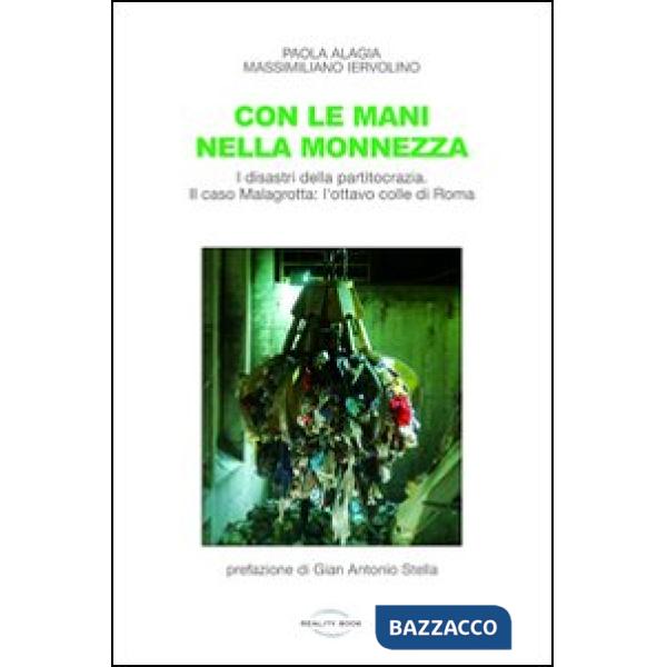 Con le mani nella monnezza. I disastri della partitocrazia. Il caso Malagrotta: l'ottavo colle di Roma