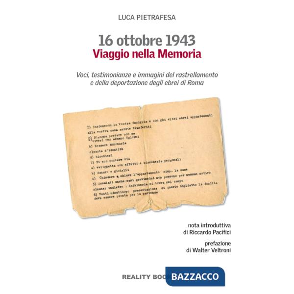 16 ottobre 1943. Viaggio nella memoria. Voci, testimonianze e immagini del rastrellamento e della deportazione degli ebrei a Rom