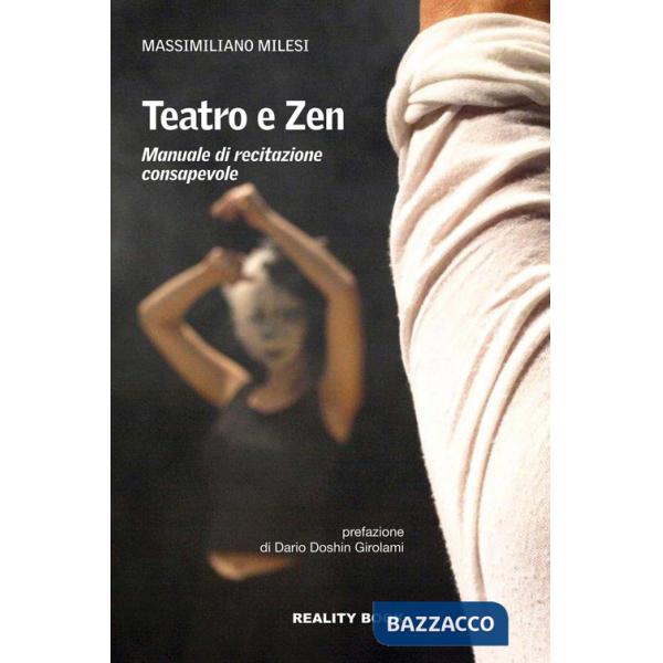 Teatro e zen. Manuale di recitazione consapevole