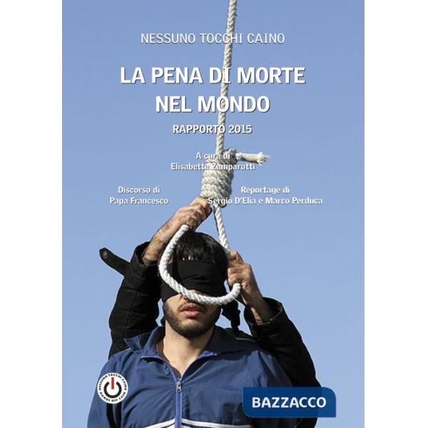 Pena di morte nel mondo. Rapporto 2015 (La)