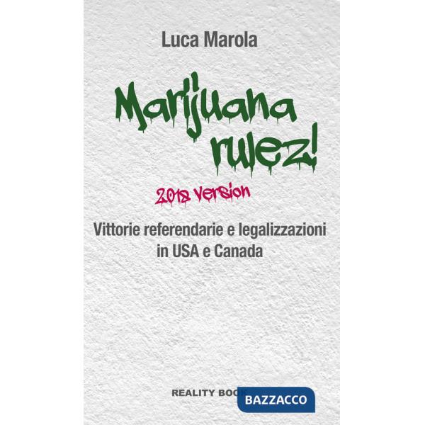 Marijuana rulez! 2018 version. Vittorie referendarie e legalizzazioni in USA e Canada