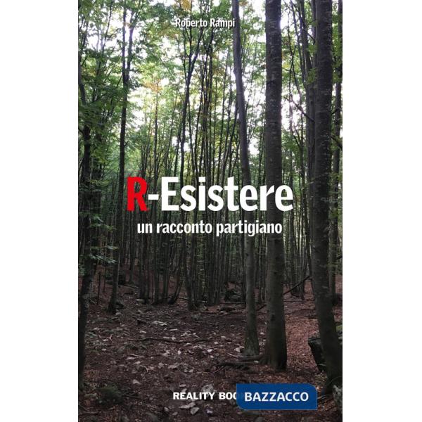 R-Esistere. Un racconto partigiano