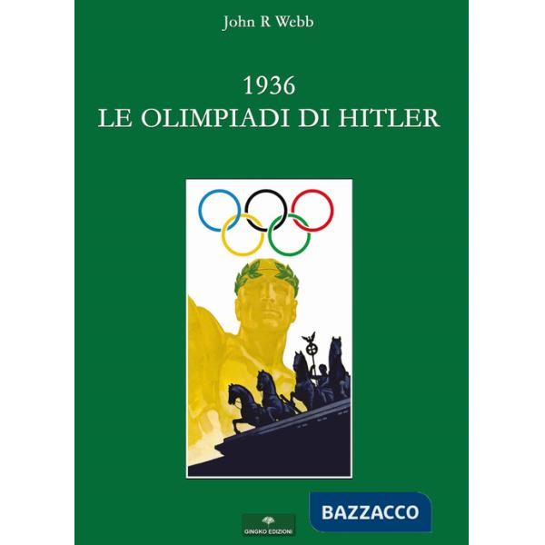 1936. Le Olimpiadi di Hitler. I fatti