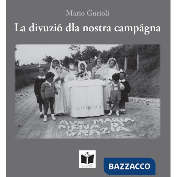 Divuziò dla nostra campagna. Funzioni e usanze religiose nella campagna romagnola (La)