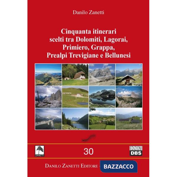 Cinquanta itinerari scelti tra Dolomiti, Lagorai, Primiero