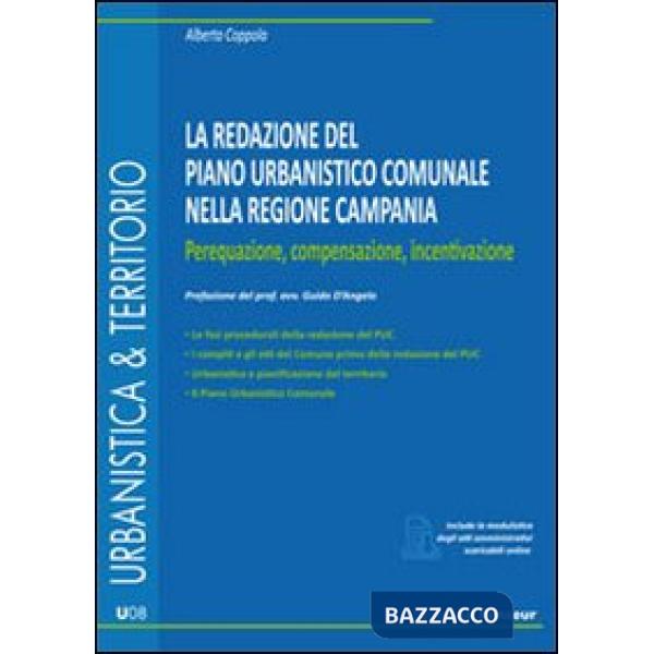 Redazione del piano urbanistico comunale. Perequazione, compensazione, incentivazione (La)