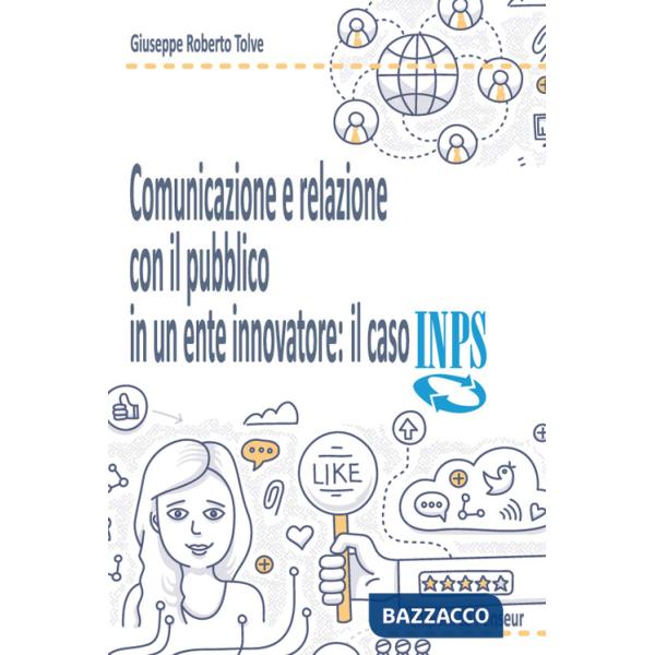 Comunicazione e relazione con il pubblico in un ente. Il caso INPS