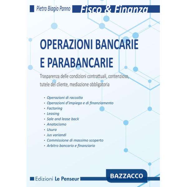 Operazioni bancarie e parabancarie. Trasparenza delle condizioni contrattuali, contenzioso, tutele del cliente, mediazione obbli