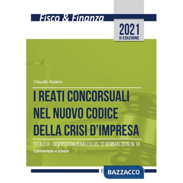 Reati concorsuali nel nuovo codice della crisi d'impresa. Titolo IX. Disposizioni penali d.lgs. 12 gennaio 2019, n. 14. Commenta