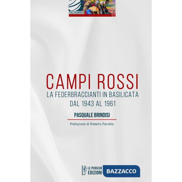 Campi Rossi. La Federbraccianti in Basilicata dal 1943 al 1961