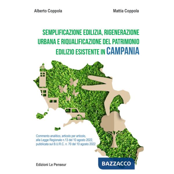 Semplificazione edilizia, rigenerazione urbana e riqualificazione del patrimonio edilizio esistente in Campania. Commento analit