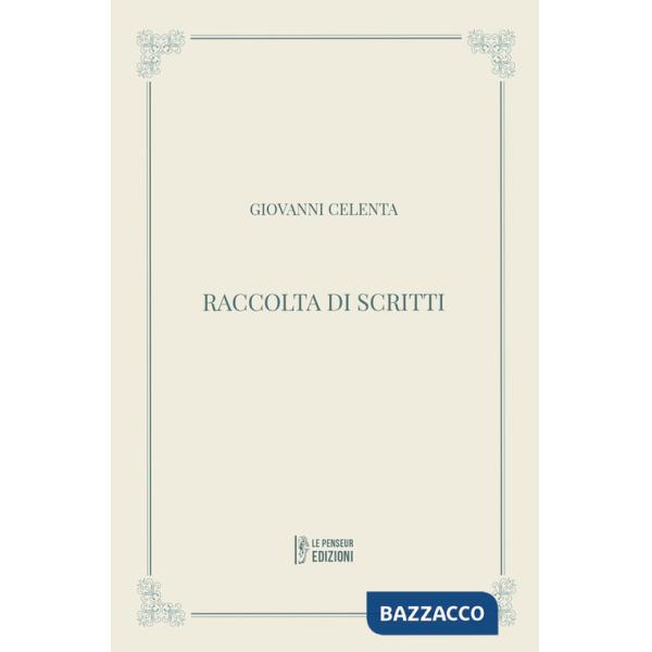 Raccolta di scritti. Ediz. integrale