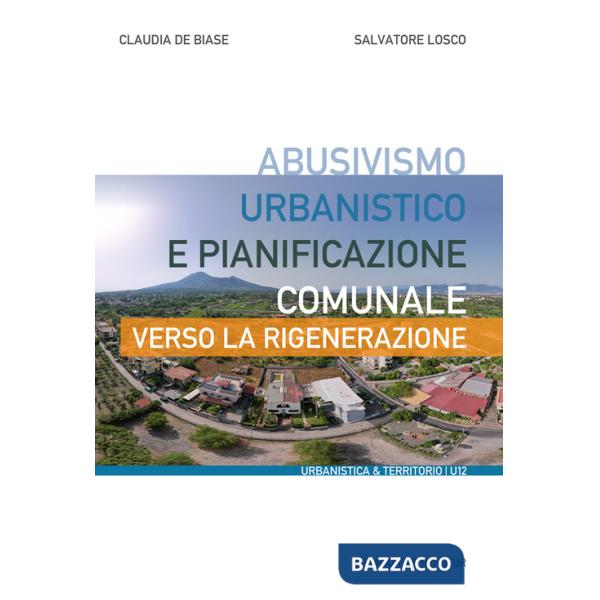 Abusivismo urbanistico e pianificazione comunale. Verso la rigenerazione