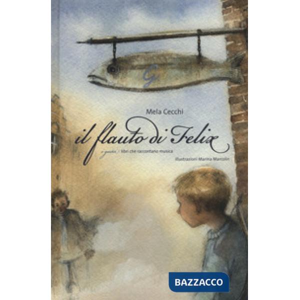 Flauto di Felix. Ediz. a colori. Con CD-Audio (Il)