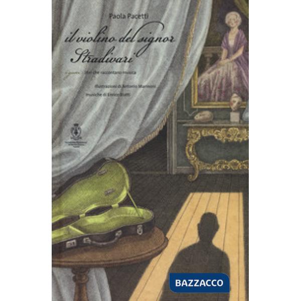 Violino del signor Stradivari. Ediz. a colori. Con CD Audio (Il)