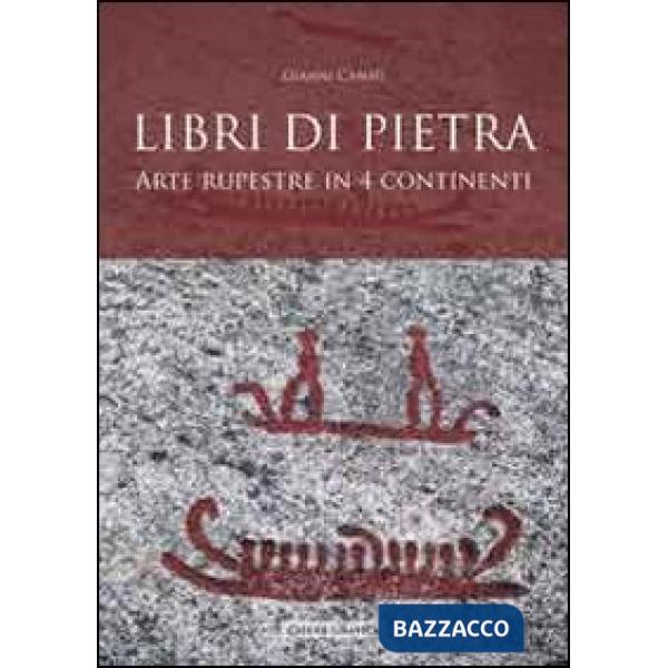 Libri di pietra. Arte rupestre in quattro continenti