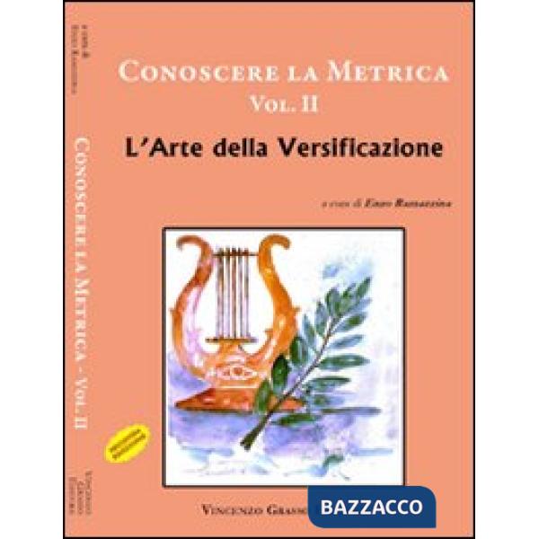 Conoscere la metrica. Vol. 2: L'arte della versificazione