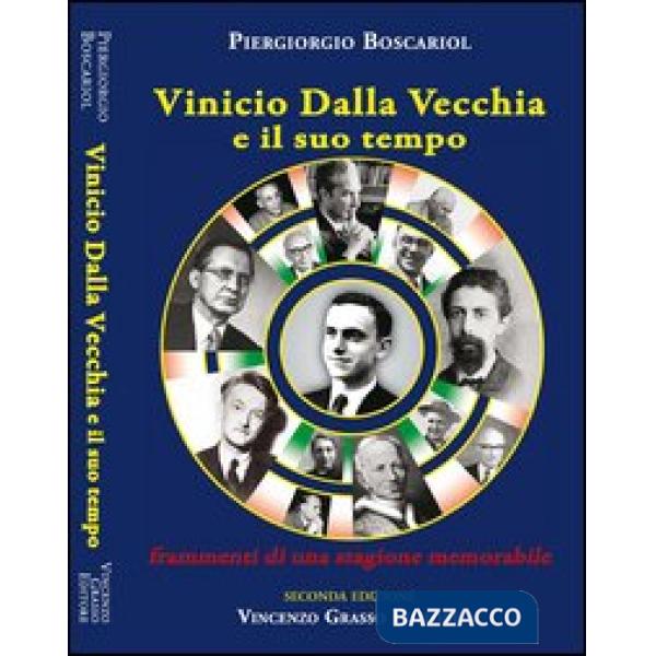 Vincio Dalla Vecchia e il suo tempo. Frammenti di una stagione memorabile