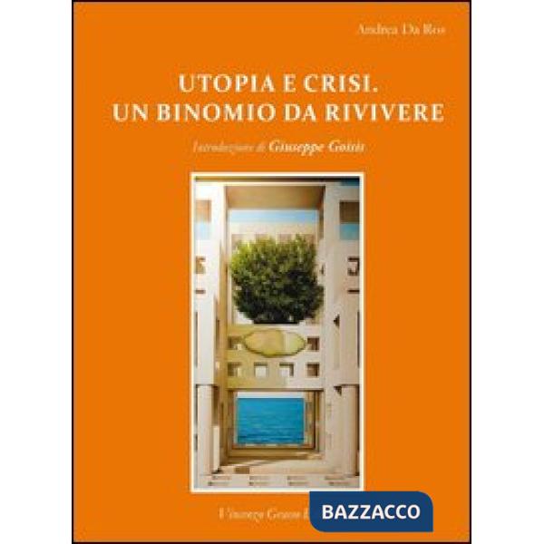Utopia e crisi. Un binomio da rivivere