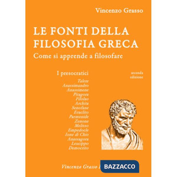 Fonti della filosofia greca. Come si apprende a filosofare: i presocratici (Le)