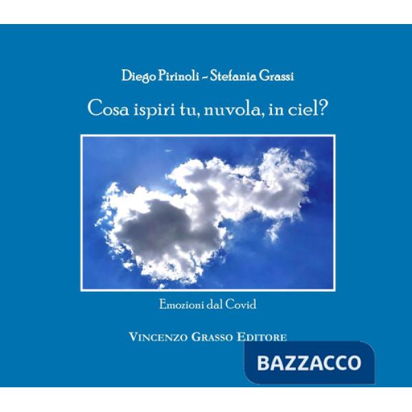 Cosa ispiri tu, nuvola, in ciel? Emozioni dal Covid