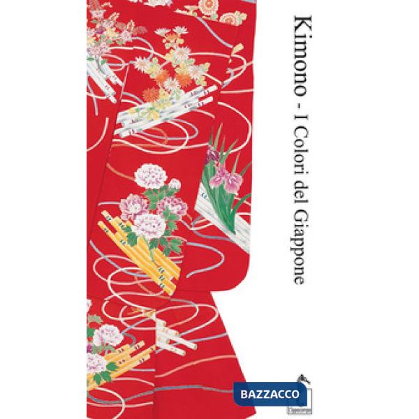 Kimono. I colori del Giappone. Ediz. illustrata