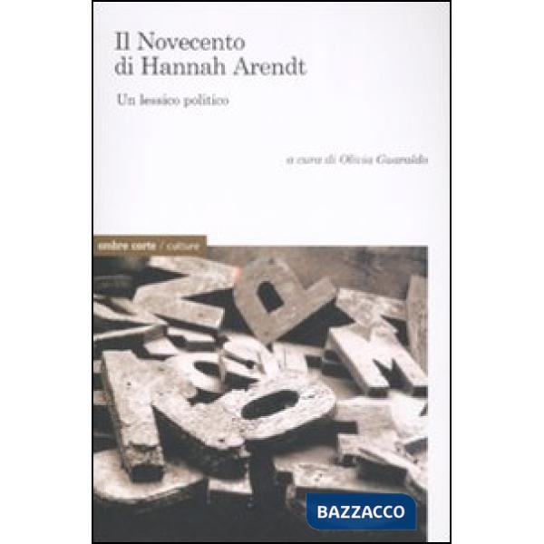 Novecento di Hannah Arendt. Un lessico politico (Il)