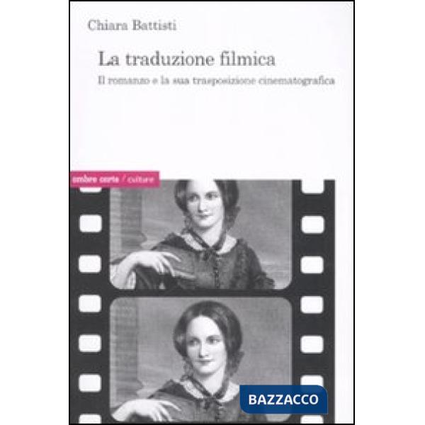 Traduzione filmica. Il romanzo e la sua trasposizione cinematografica (La)