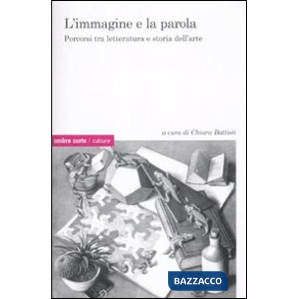 Immagine e la parola. Percorsi tra letteratura e storia dell'arte (L')