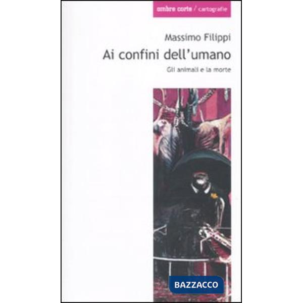 Ai confini dell'umano. Gli animali e la morte
