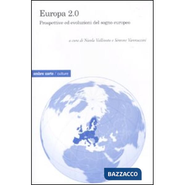 Europa 2.0. Prospettive ed evoluzioni del sogno europeo