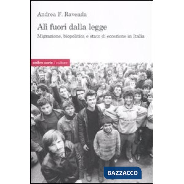 Alì fuori dalla legge. Migrazione biopolitica e stato di eccezione in Italia
