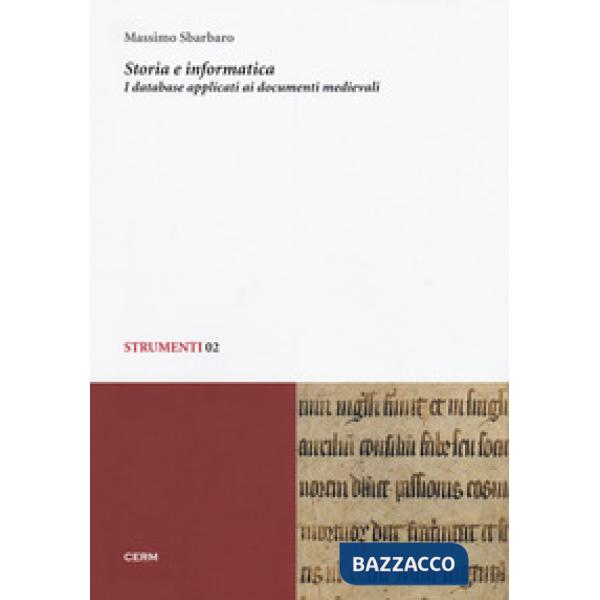 Storia e informatica. I database applicati ai documenti medievali