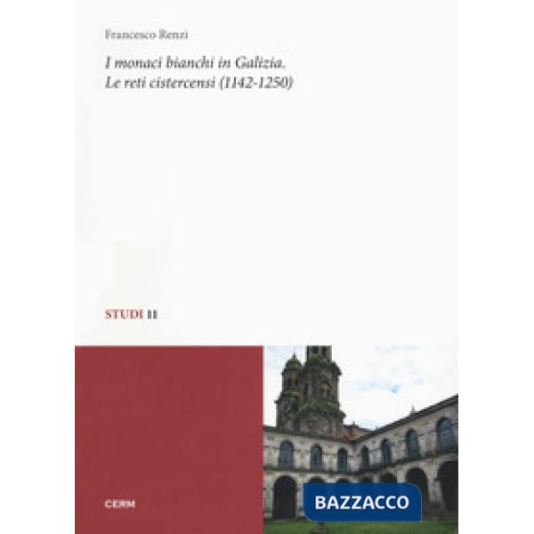 Monaci bianchi in Galizia. Le reti cistercensi (1142-1250) (I)