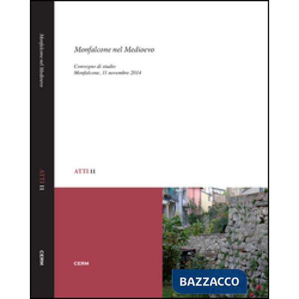 Monfalcone nel Medioevo. Convegno di studio (Monfalcone, 11 novembre 2014)