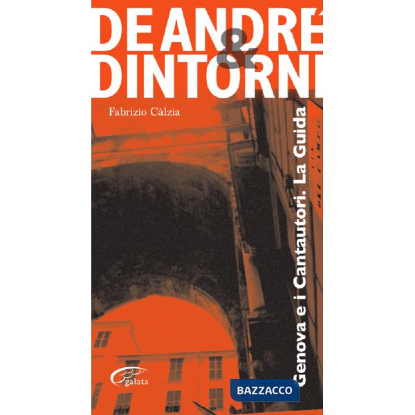 De André e dintorni. Genova e i cantautori. La guida