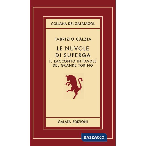 Nuvole di Superga. Il racconto in favole del grande Torino (Le)