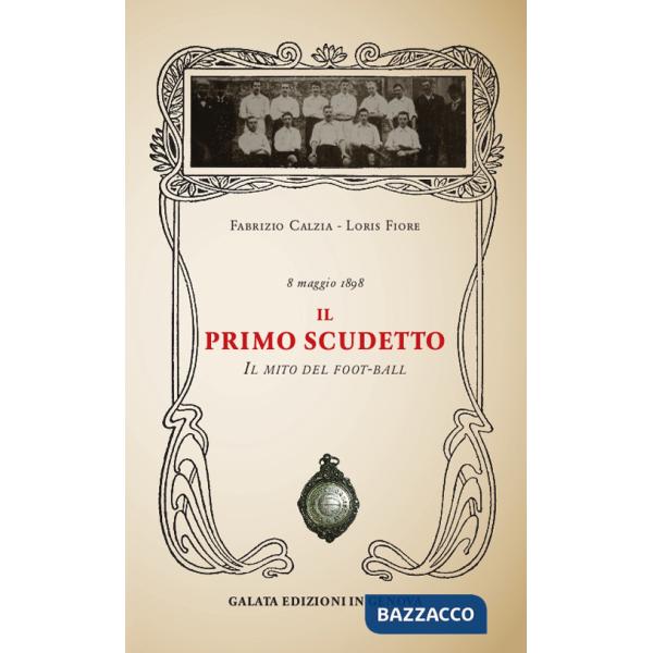 Primo scudetto. Il mito del foot-ball (Il)
