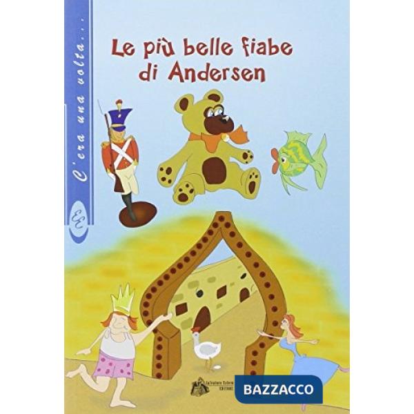 PIU' BELLE FIABE DI ANDERSEN (LE)