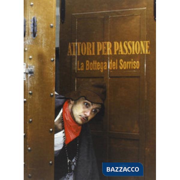 Attori per passione. La bottega del sorriso