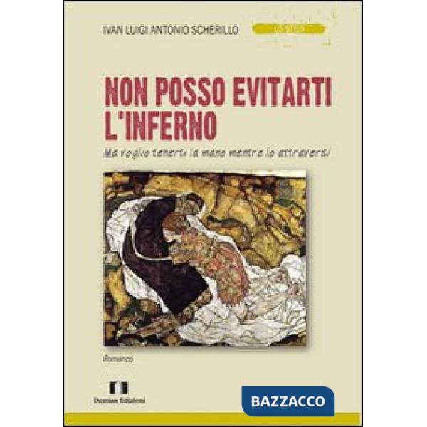 Non posso evitarti l'inferno. Ma voglio tenerti per mano mentre lo attraversi