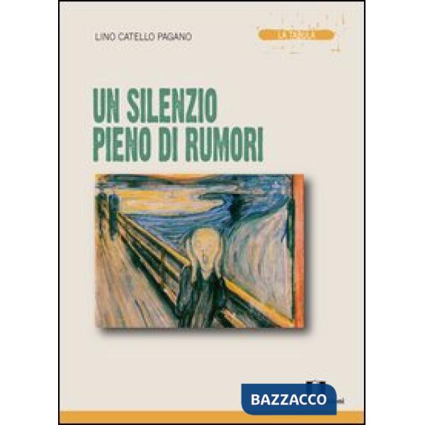 Silenzio pieno di rumori (Un)