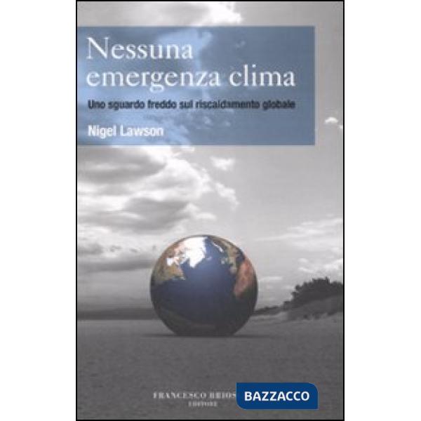 Nessuna emergenza clima. Uno sguardo freddo sul riscaldamento globale